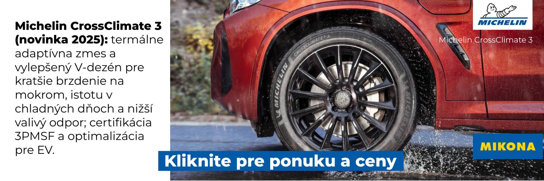 Michelin CrossClimate 3 (novinka 2025): termálne adaptívna zmes a vylepšený V-dezén pre kratšie brzdenie na mokrom, istotu v chladných dňoch a nižší valivý odpor; certifikácia 3PMSF a optimalizácia pre EV